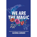 We Are the Magic: Poems Honoring the Lost and Found of Motherhood