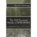 The 1939 Unsolved Murder of BOB HINES: The 1939 Unsolved Murder of BOB HINES in Richmond County, North Carolina