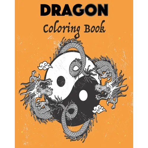 Dragon coloring book: - youth and adult Dragon Coloring book / Summer time fun Coloring activity for Kids teenager and adults Gift, 32 Pages