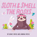 Sloth and Smell the Roses (a Hello!lucky Book): A Board Book