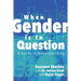 When Gender is in Question: A Guide to Understanding