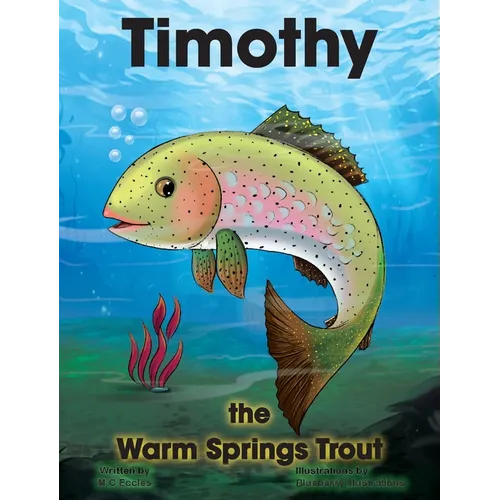 Timothy The Warm Springs Trout