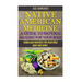 Native American Medicine: A Guide To Natural Healing For Your Body