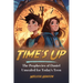 Time's Up: The Prophecies of Daniel Unsealed for Today's Teen