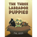 The Three Labrador Puppies
