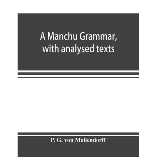 A Manchu grammar, with analysed texts