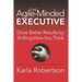The Agile-Minded Executive: Drive Better Results by Shifting How You Think