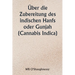 Über die Zubereitung des indischen Hanfs oder Gunjah (Cannabis Indica) Ihre Auswirkungen auf das tierische Gesundheitssystem und ihr Nutzen bei der Be