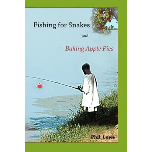 Fishing for Snakes and Baking Apple Pies - Paperback