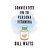 Conviértete en tu persona vitamina