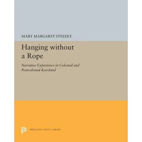 Hanging Without a Rope: Narrative Experience in Colonial and Postcolonial Karoland
