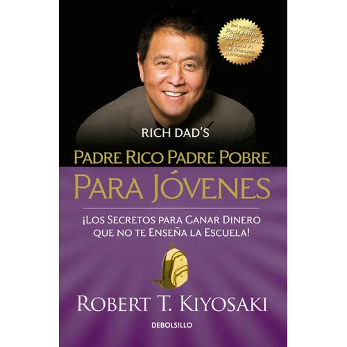 Padre Rico Padre Pobre Para Jóvenes = Rich Dad Poor Dad for Teens