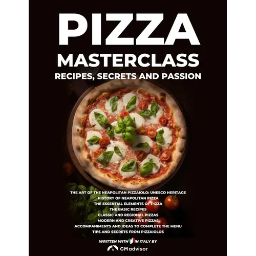 Pizza Masterclass: recipes, secrets and passion