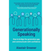 Generationally Speaking: How to bridge the generation gap and communicate with confidence