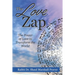 The Love Zap: Harnessing the Power of Love to Transform the World