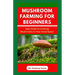 Mushroom Farming for Beginners: Growing Medicinal Mushroom in Your Small Home Space