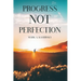 Progress Not Perfection