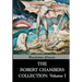 The Robert Chambers Collection: Volume I. The King in Yellow and Other Works