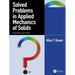 Solved Problems in Applied Mechanics of Solids