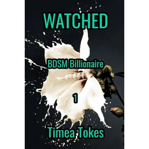Watched: BDSM Billionaire, Book 1 (A Contemporary Office Romance Short Story)