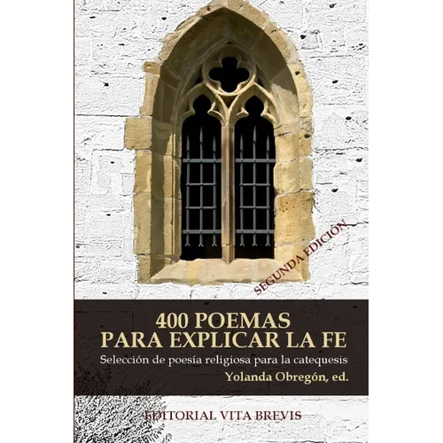 400 poemas para explicar la fe: Selección de poesía religiosa para la catequesis