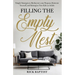 Filling the Empty Nest: Simple Strategies to Rediscover Your Purpose, Reinvent Yourself, and Reimagine Your Kids as Adults