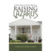 Raising Lazarus: A True Story of God's Miracles