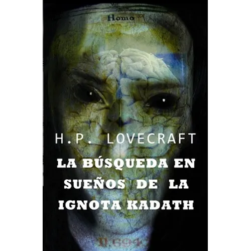 La búsqueda en sueños de la ignota Kadaht: COLECCIÓN LOVECRAFT volumen 3