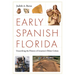 Early Spanish Florida: Unearthing the History of America's Oldest Colony