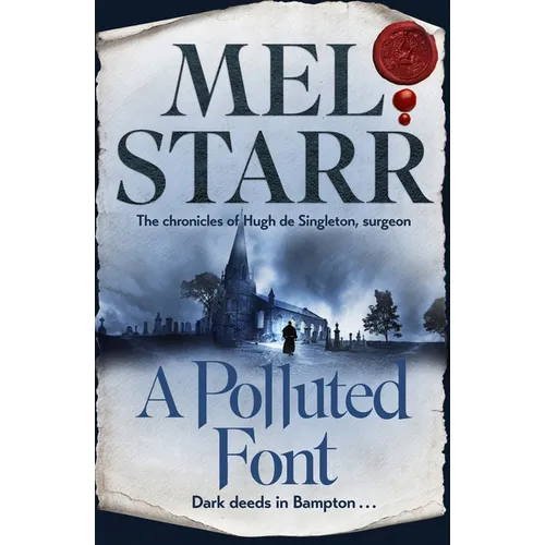 A Polluted Font: The Chronicles of Hugh de Singleton, Surgeon, Book 16