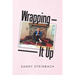 Wrapping It Up
