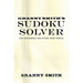 Granny Smith's Sudoku Solver: For Beginners and Other Wise People