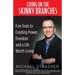 Living on the Skinny Branches: Five Tools to Creating Power, Freedom and a Life Worth Living