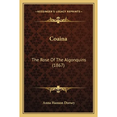 Coaina: The Rose Of The Algonquins (1867)
