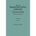 History of Washington County, Maryland, from the Earliest Settlements to the Present Time [1906]; Including a History of Hagerstown; To This Is Added