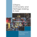 Citizens, Civil Society and Heritage-Making in Asia