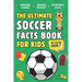 The Ultimate Soccer Facts Book For Kids: 300 Fun, Educational and Surprising Soccer Facts For Kids