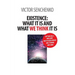 Existence: what it is and what we think it is