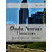 Omaha: America's Hometown: How Omaha Created American Culture