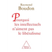Why intellectuals don't like liberalism / Pourquoi les intellectuels n'aiment pas le libéralisme