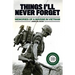 Things I'll Never forget: Memories of a Marine in Viet Nam