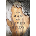 The Man Who Loved Birds