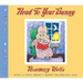 Read to Your Bunny: With a Note from T. Berry Brazelton, M. D.