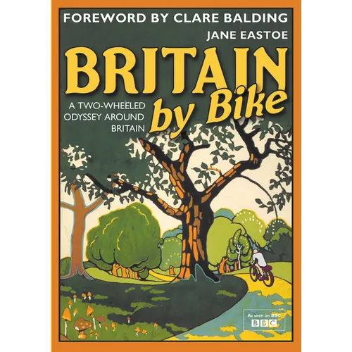 Britain by Bike: Foreword by Clare Balding