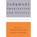 Judgment, Imagination, and Politics: Themes from Kant and Arendt