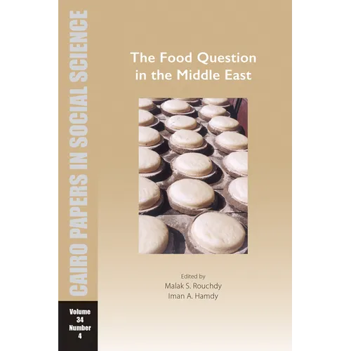 The Food Question in the Middle East: Cairo Papers in Social Science Vol. 34, No. 4