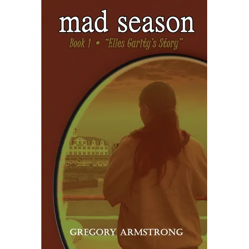 mad season: Book 1 - "Elles Garity's Story"