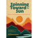 Spinning Toward the Sun: Essays on Writing, Resilience, & the Creative Life