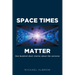 Space Times Matter: One Hundred Short Stories About the Universe