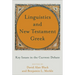 Linguistics and New Testament Greek: Key Issues in the Current Debate